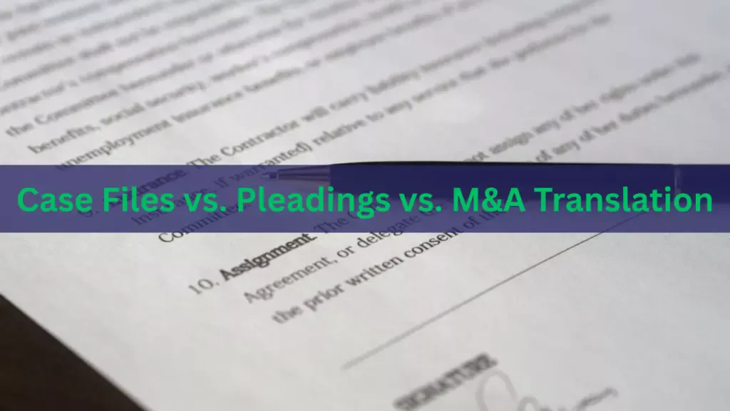 Case Files vs. Pleadings vs. M&A Translation