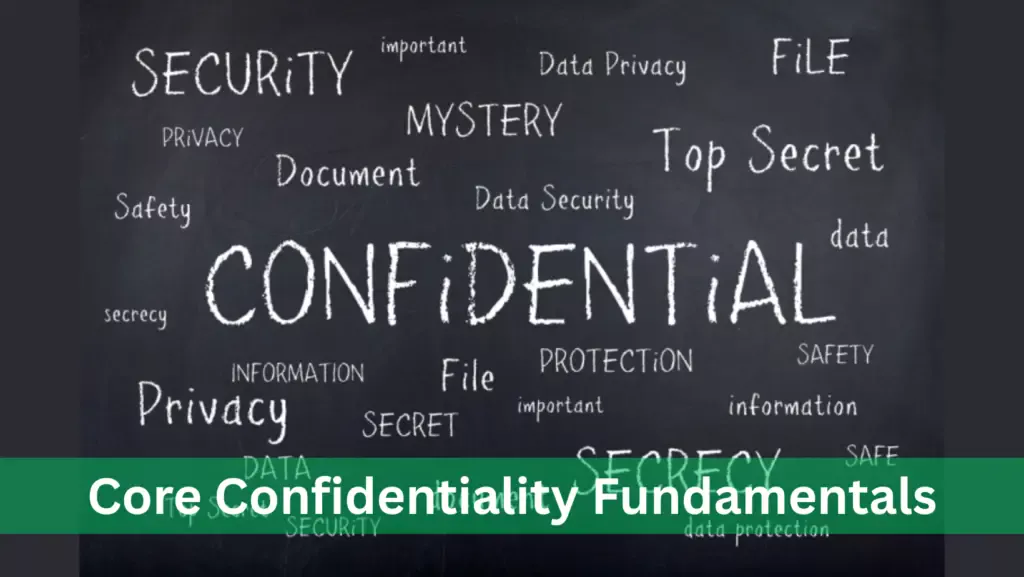 Core Confidentiality Fundamentals