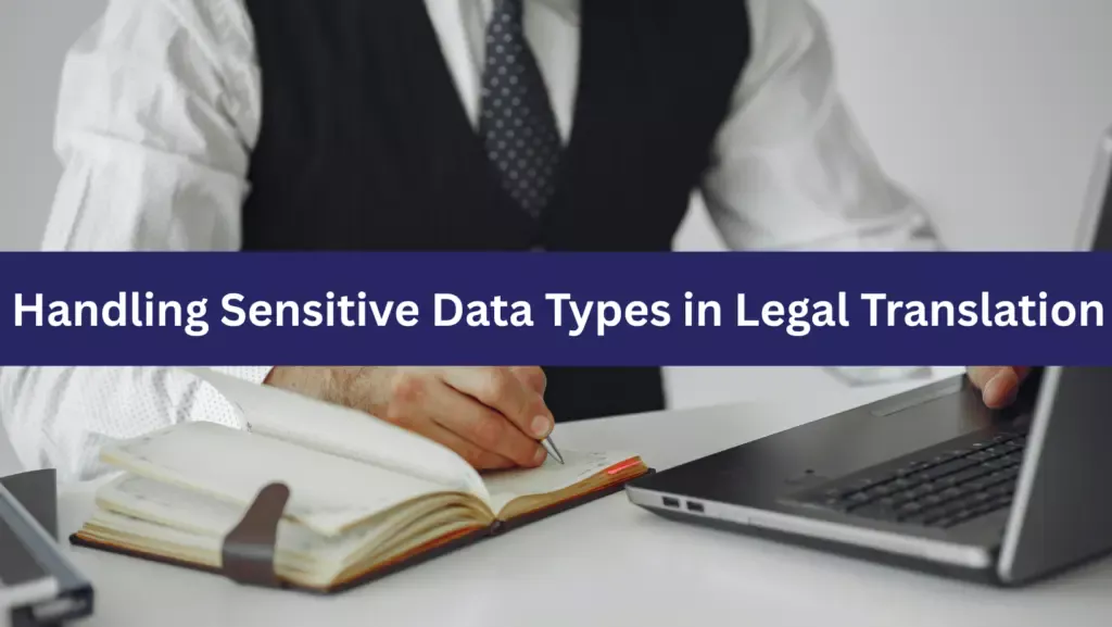 Handling Sensitive Data Types in Legal Translation