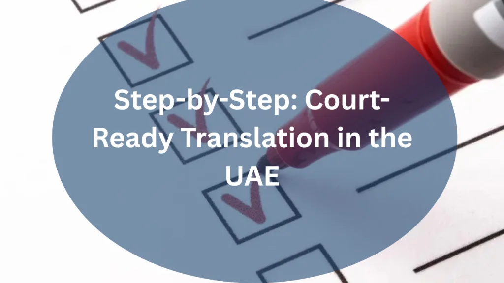 Step-by-Step Court-Ready Translation in the UAE