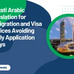 Emirati Arabic Translation for Immigration and Visa Services Avoiding Costly Application Delays