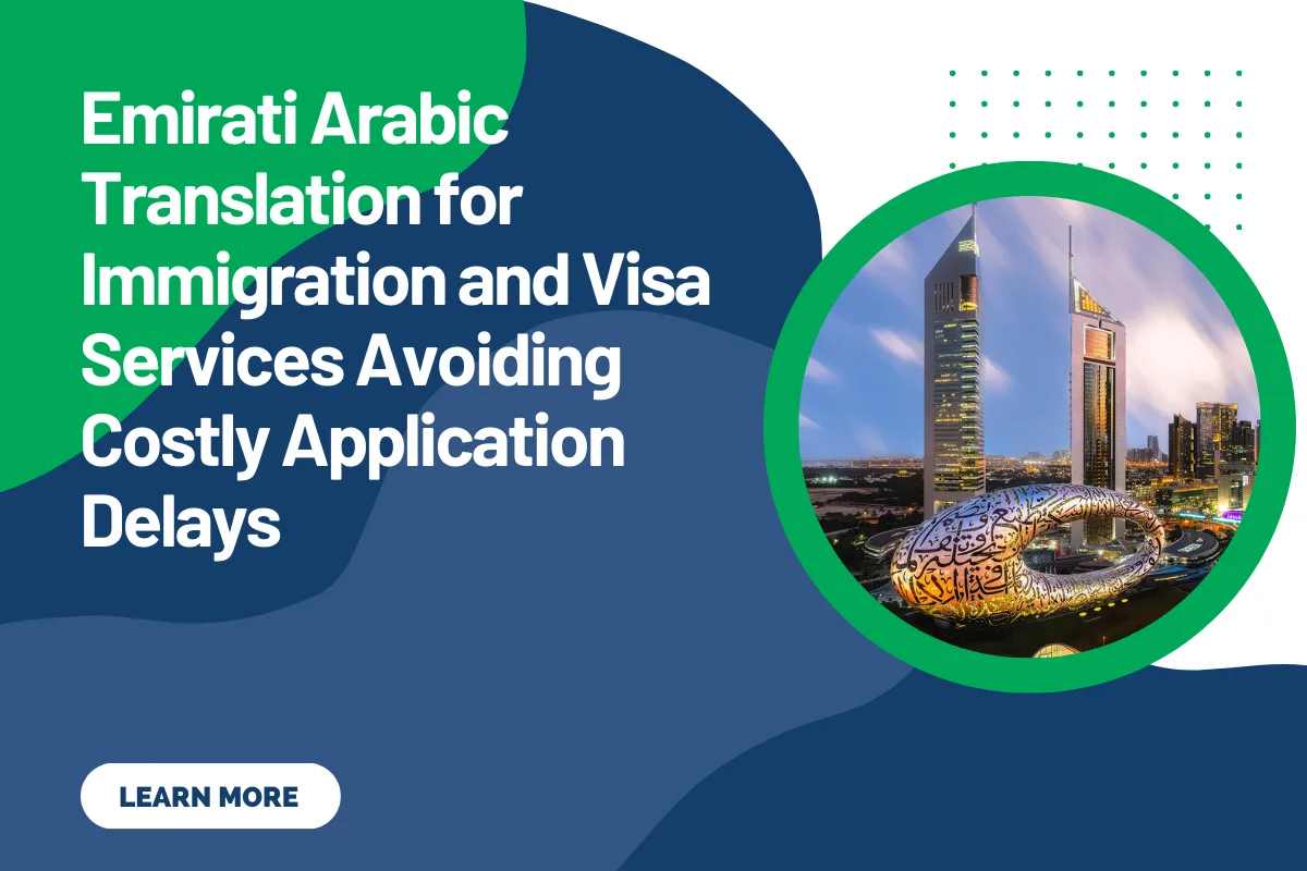 Emirati Arabic Translation for Immigration and Visa Services Avoiding Costly Application Delays