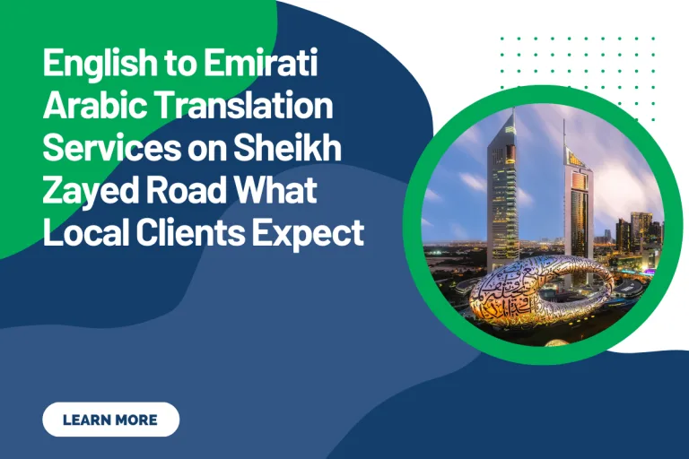 English to Emirati Arabic Translation Services on Sheikh Zayed Road What Local Clients Expect