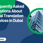 Frequently Asked Questions About Legal Translation Services in Dubai