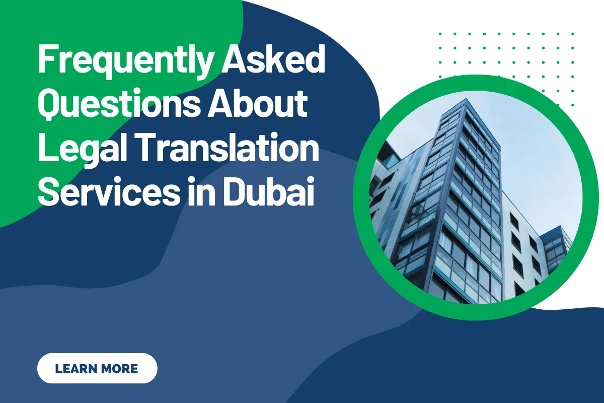 Frequently Asked Questions About Legal Translation Services in Dubai