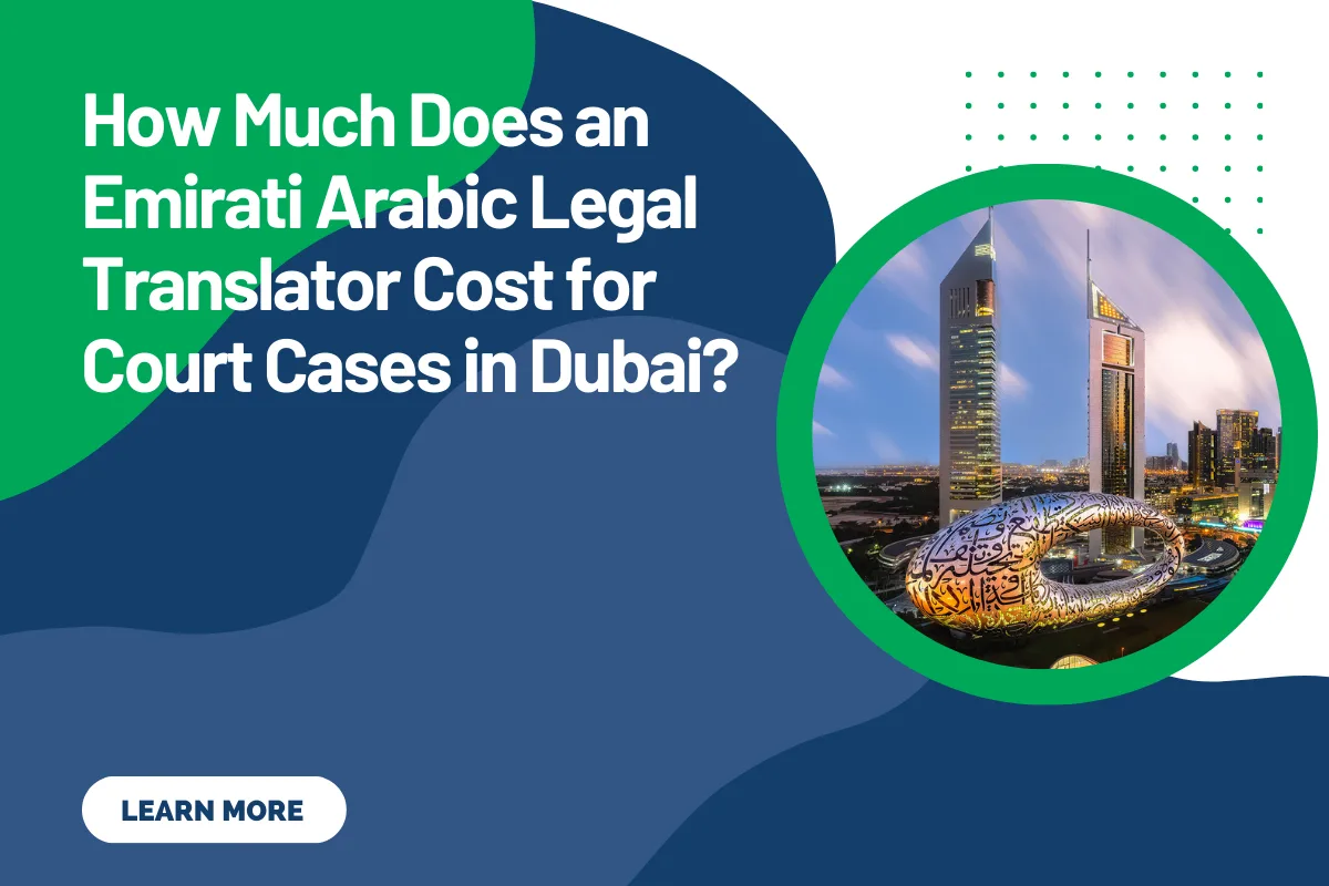 How Much Does an Emirati Arabic Legal Translator Cost for Court Cases in Dubai?