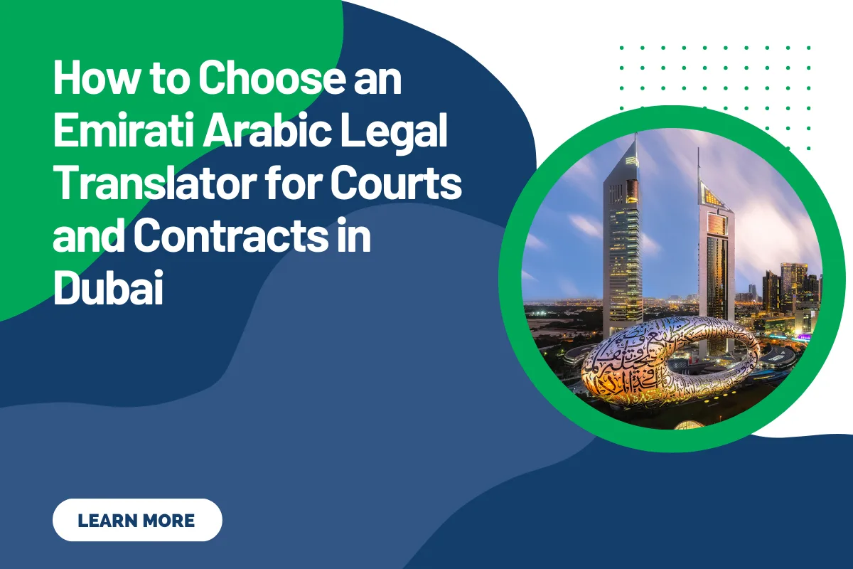 How to Choose an Emirati Arabic Legal Translator for Courts and Contracts in Dubai