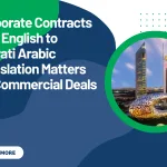 Corporate Contracts Why English to Emirati Arabic Translation Matters for Commercial Deals