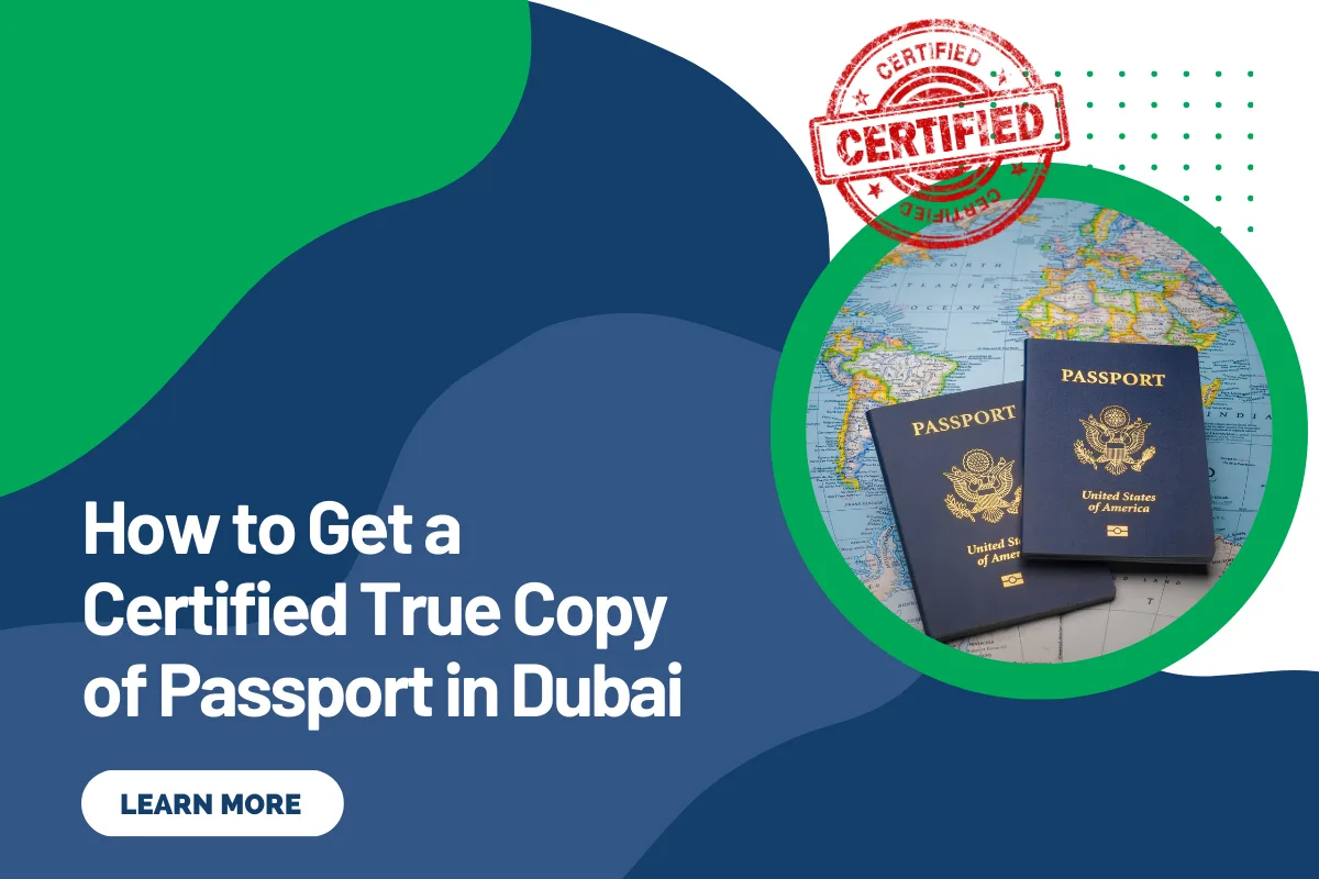 How to Get a Certified True Copy of Passport in Dubai