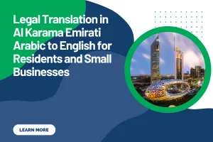 Legal Translation in Al Karama Emirati Arabic to English for Residents and Small Businesses