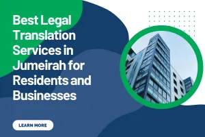 Best Legal Translation Services in Jumeirah for Residents and Businesses