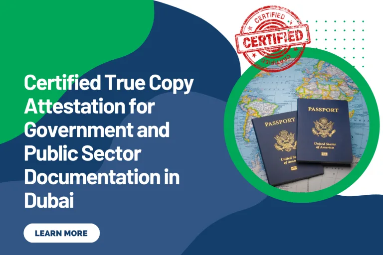Certified True Copy Attestation for Government and Public Sector Documentation in Dubai