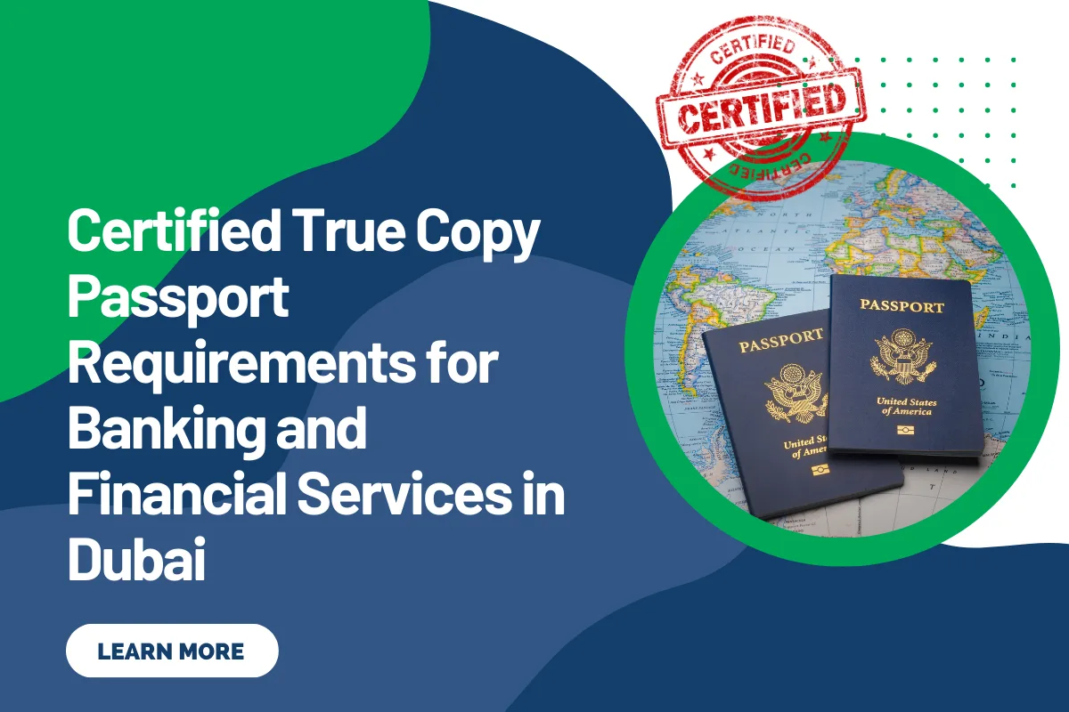 Certified True Copy Passport Requirements for Banking and Financial Services in Dubai