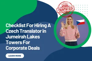 Checklist For Hiring A Czech Translator in Jumeirah Lakes Towers For Corporate Deals