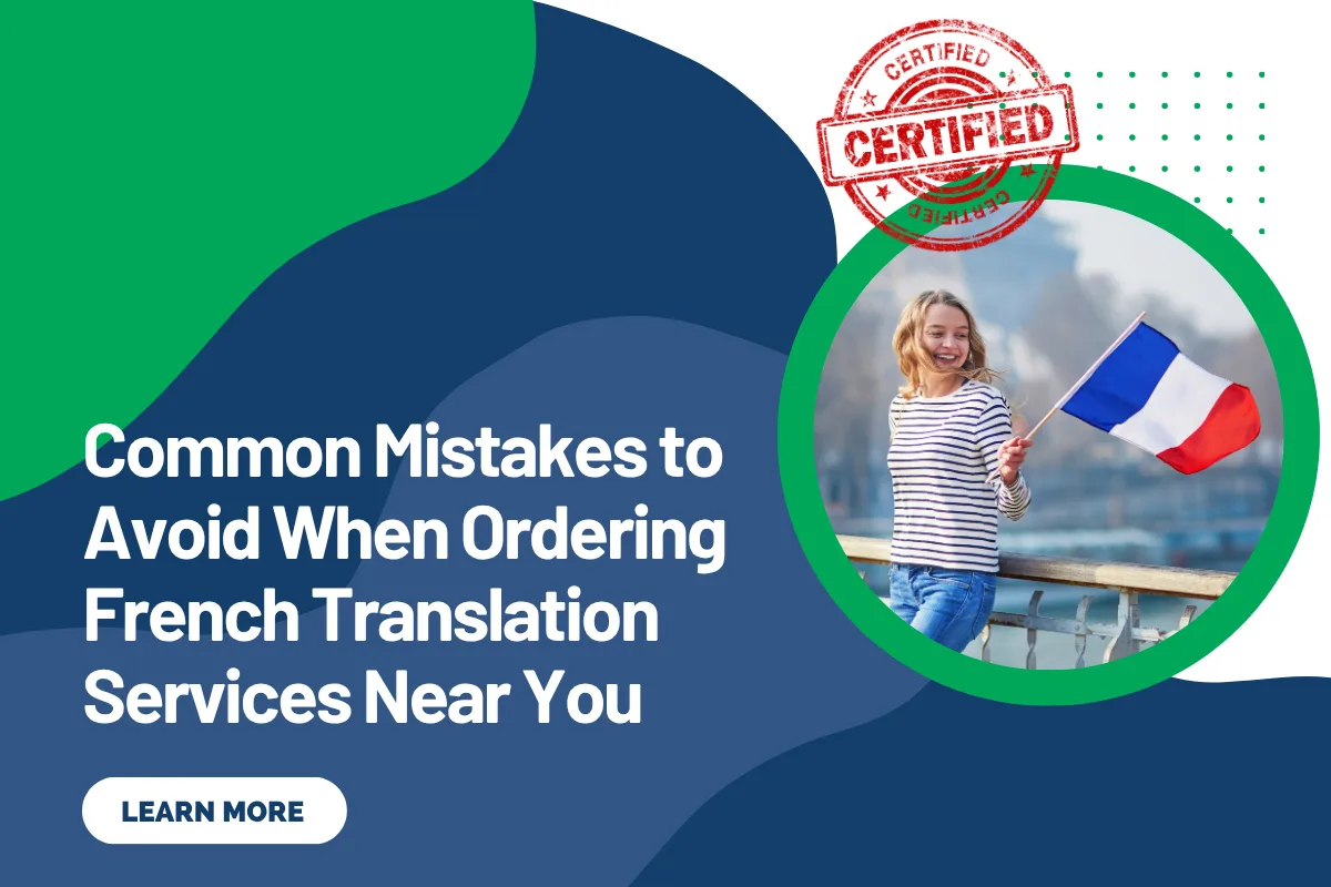Common Mistakes to Avoid When Ordering French Translation Services Near You