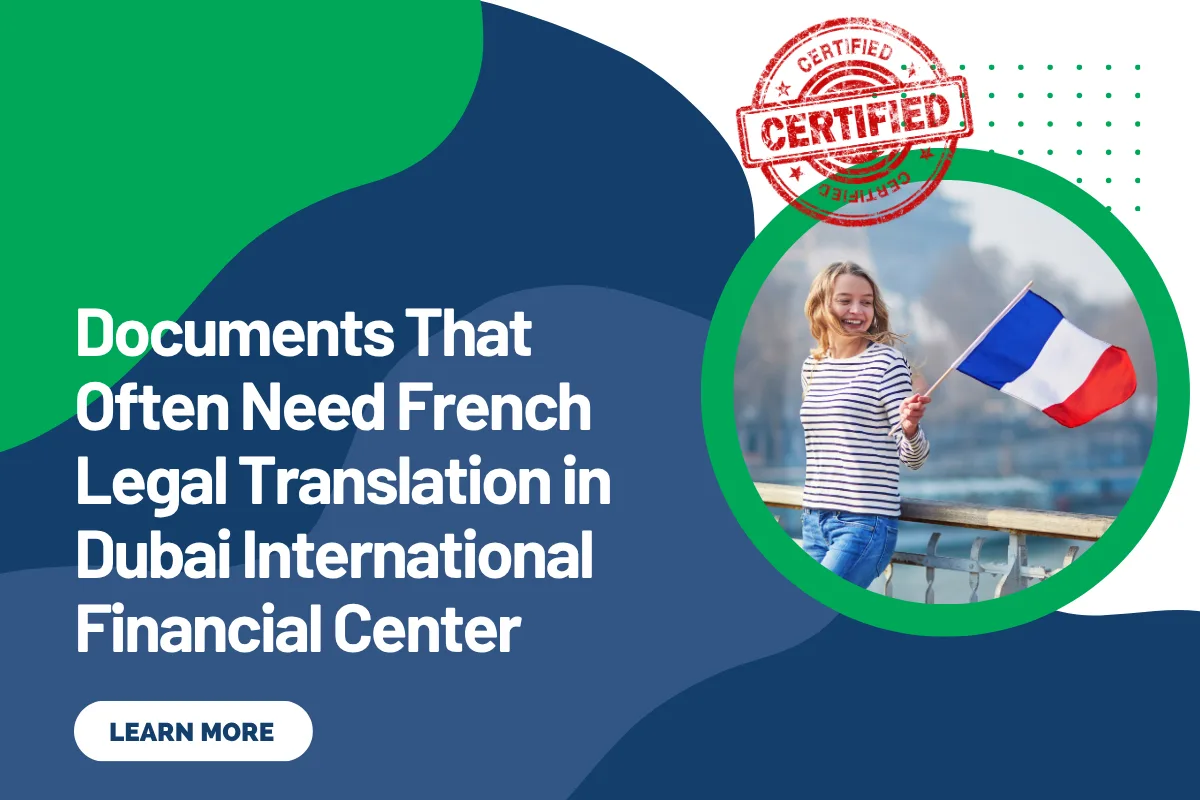 Documents That Often Need French Legal Translation in Dubai International Financial Center