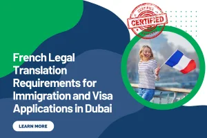 French Legal Translation Requirements for Immigration and Visa Applications in Dubai