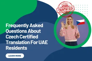 Frequently Asked Questions About Czech Certified Translation For UAE Residents
