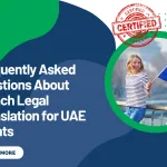 Frequently Asked Questions About French Legal Translation for UAE Clients
