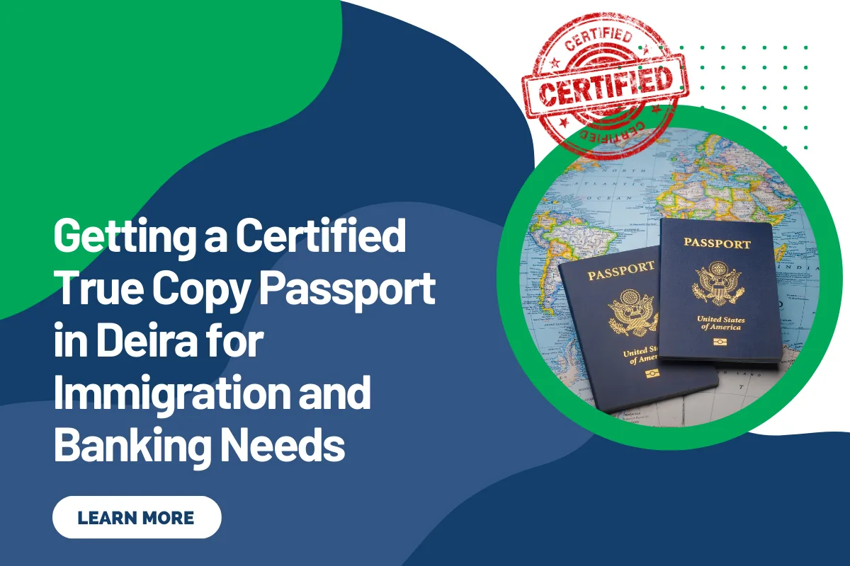 Getting a Certified True Copy Passport in Deira for Immigration and Banking Needs