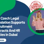 How Czech Legal Translation Supports Recruitment Contracts And HR Policies in Dubai
