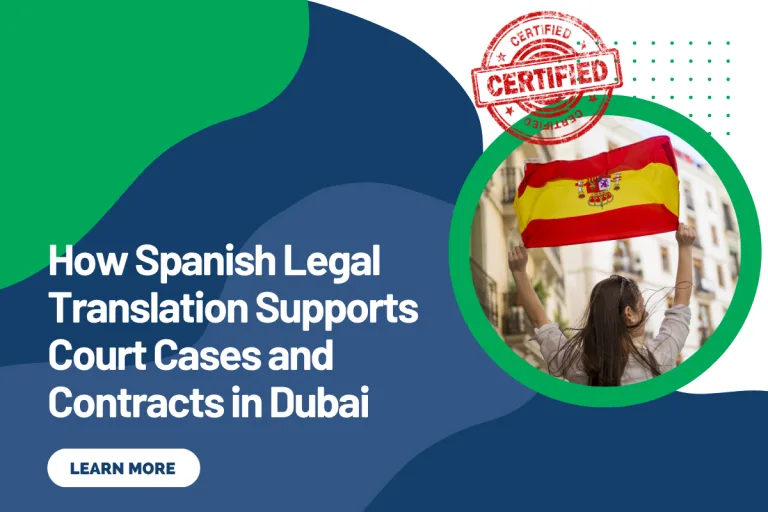 How Spanish Legal Translation Supports Court Cases and Contracts in Dubai