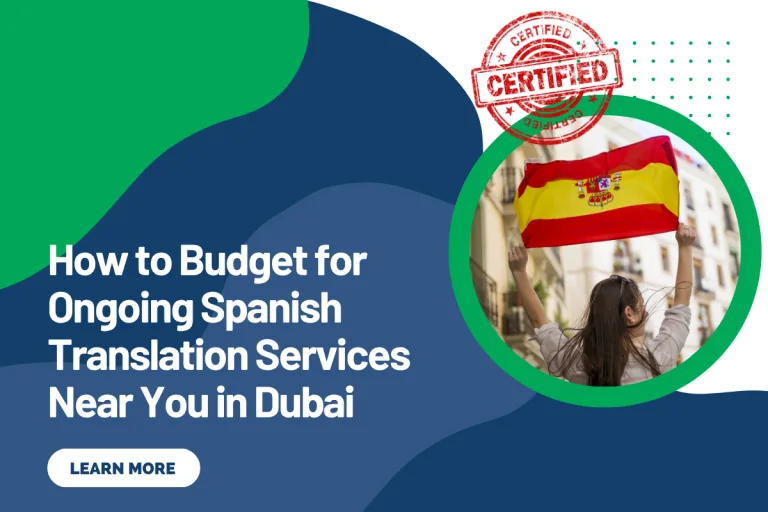 How to Budget for Ongoing Spanish Translation Services Near You in Dubai
