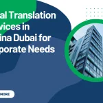 Legal Translation Services in Marina Dubai for Corporate Needs