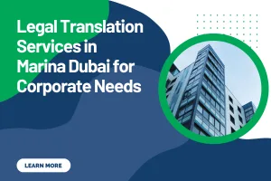 Legal Translation Services in Marina Dubai for Corporate Needs