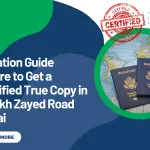 Location Guide Where to Get a Certified True Copy in Sheikh Zayed Road Dubai