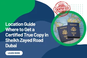 Location Guide Where to Get a Certified True Copy in Sheikh Zayed Road Dubai
