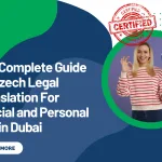 The Complete Guide To Czech Legal Translation For Official and Personal Use in Dubai