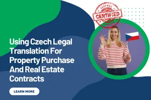 Using Czech Legal Translation For Property Purchase And Real Estate Contracts