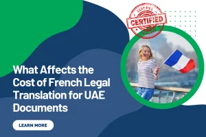 What Affects the Cost of French Legal Translation for UAE Documents