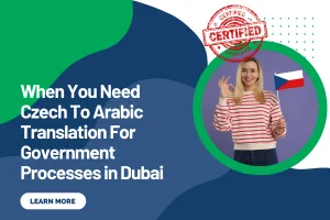 When You Need Czech To Arabic Translation For Government Processes in Dubai