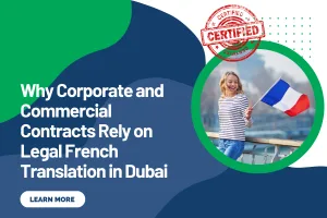 Why Corporate and Commercial Contracts Rely on Legal French Translation in Dubai