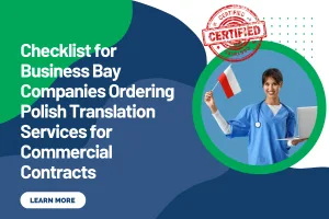 Checklist for Business Bay Companies Ordering Polish Translation Services for Commercial Contracts