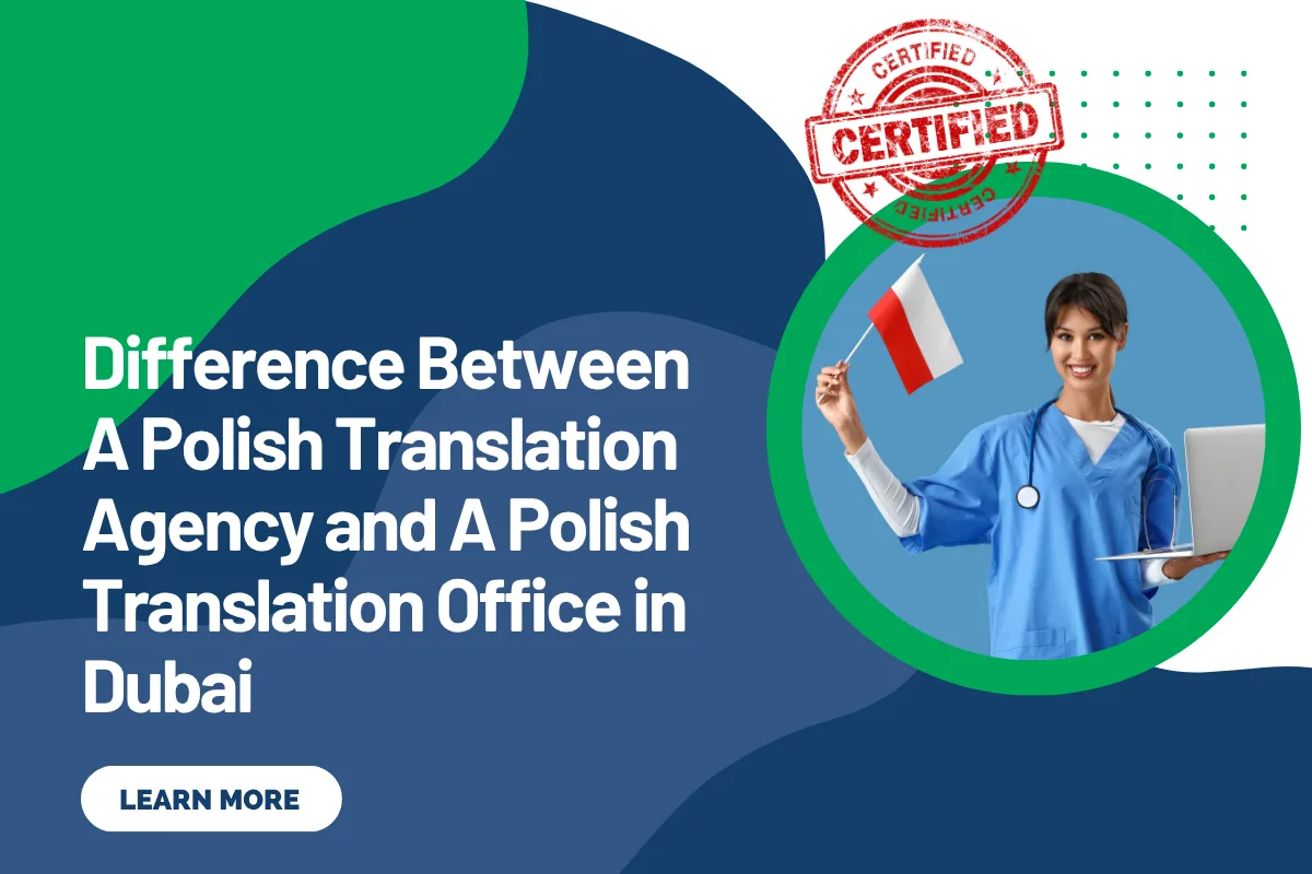 Difference Between A Polish Translation Agency and A Polish Translation Office in Dubai