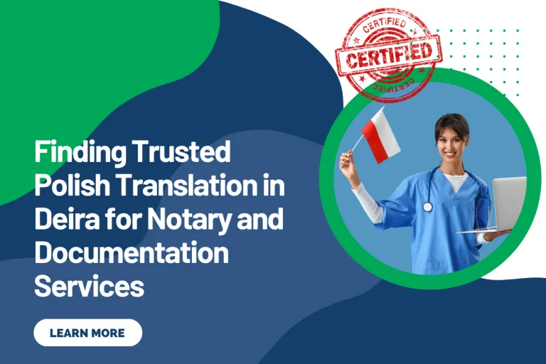 Finding Trusted Polish Translation in Deira for Notary and Documentation Services