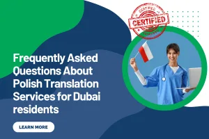 Frequently Asked Questions About Polish Translation Services for Dubai residents