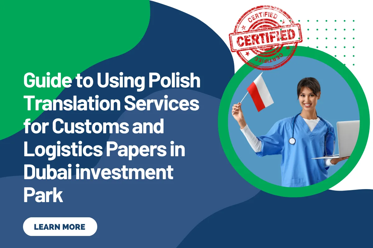 Guide to Using Polish Translation Services for Customs and Logistics Papers in Dubai investment Park