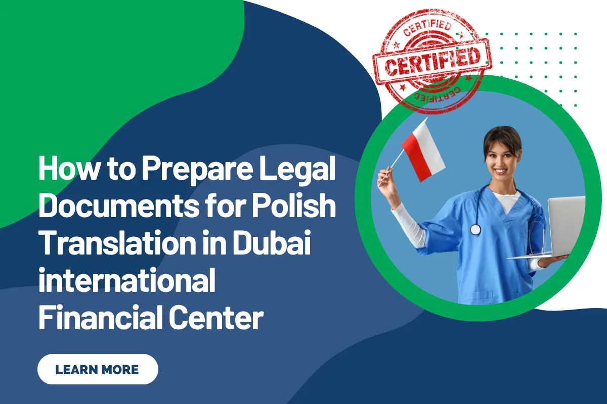 How to Prepare Legal Documents for Polish Translation in Dubai international Financial Center