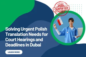 Solving Urgent Polish Translation Needs for Court Hearings and Deadlines in Dubai