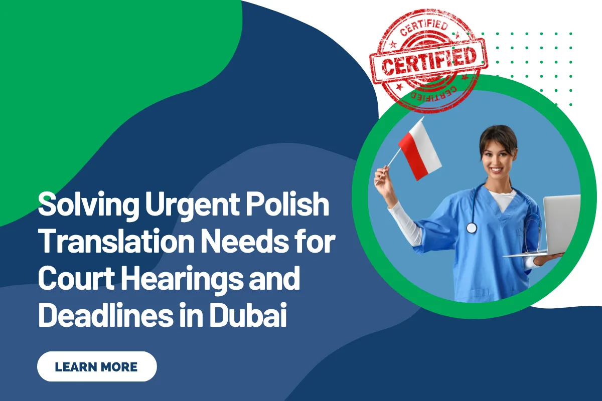 Solving Urgent Polish Translation Needs for Court Hearings and Deadlines in Dubai