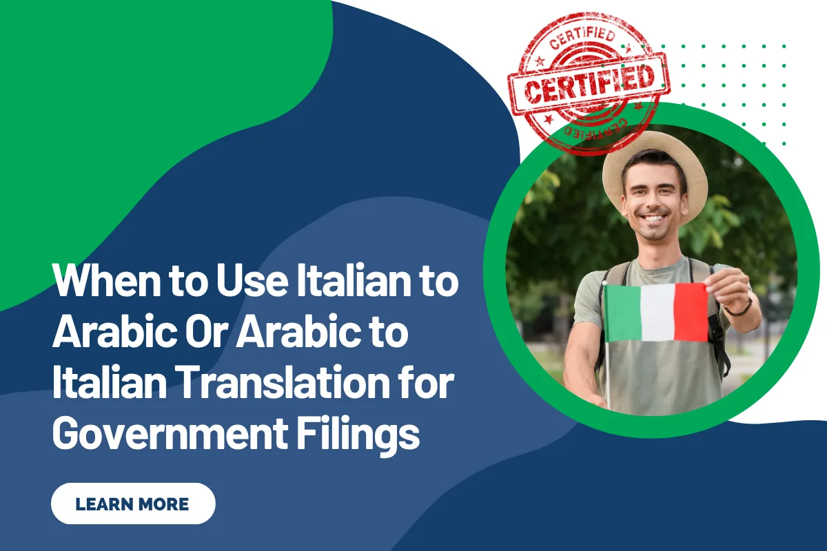 When to Use Italian to Arabic Or Arabic to Italian Translation for Government Filings