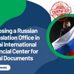 Choosing a Russian Translation Office in Dubai International Financial Center for Legal Documents