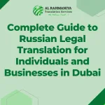 Complete Guide to Russian Legal Translation for Individuals and Businesses in Dubai