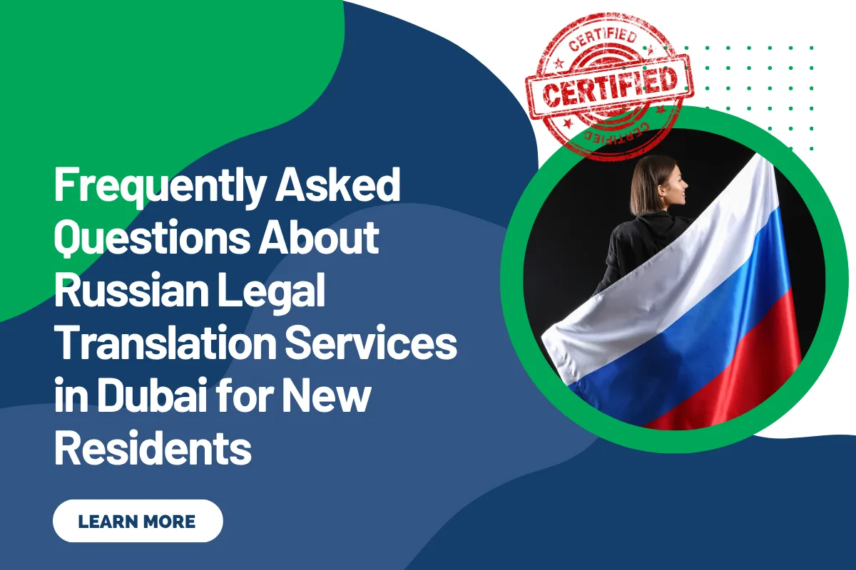 Frequently Asked Questions About Russian Legal Translation Services in Dubai for New Residents