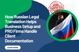 How Russian Legal Translation Helps Business Setup and PRO Firms Handle Client Documentation