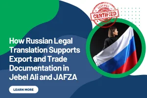 How Russian Legal Translation Supports Export and Trade Documentation in Jebel Ali and JAFZA